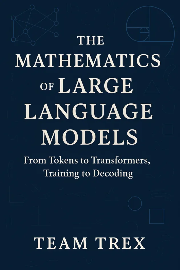 The Mathematics of Large Language Models : From Tokens to Transformers ...