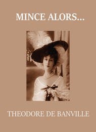 Mince alors... | Théodore de Banville