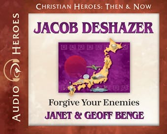Jacob DeShazer: Forgive Your Enemies - undefined