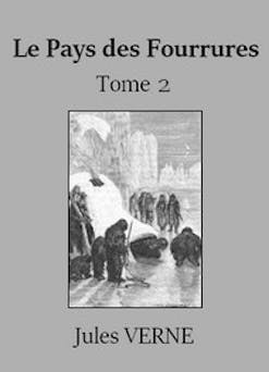 Le Pays des fourrures (Tome 2) | Jules Verne