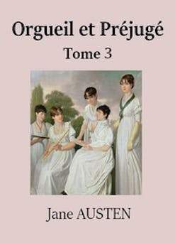 Orgueil et Préjugé (Tome 3) | Jane Austen