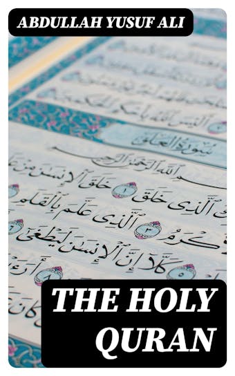 The Holy Quran: Text, Translation and Commentary - Abdullah Yusuf Ali