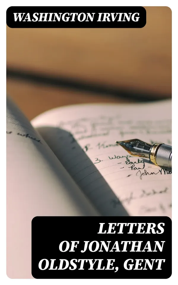 Letters of Jonathan Oldstyle, Gent : Satire on the Fashions of the New York Theater Scene