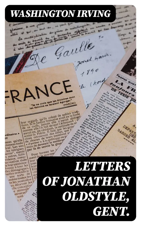 Letters of Jonathan Oldstyle, Gent. : Nine Humorous Essays