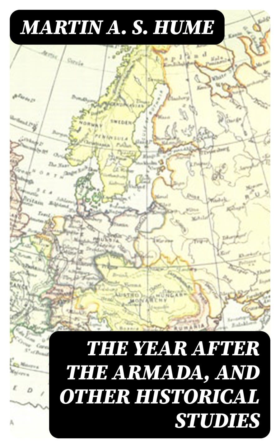 The Year After The Armada And Other Historical Studies E book