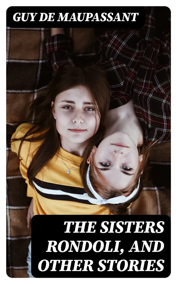 The Sisters Rondoli, and Other Stories