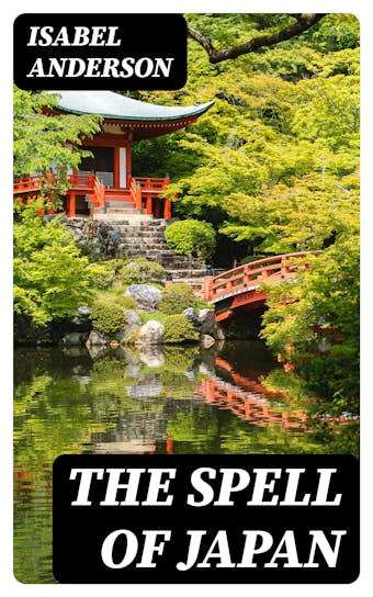 The Spell of Japan - Isabel Anderson