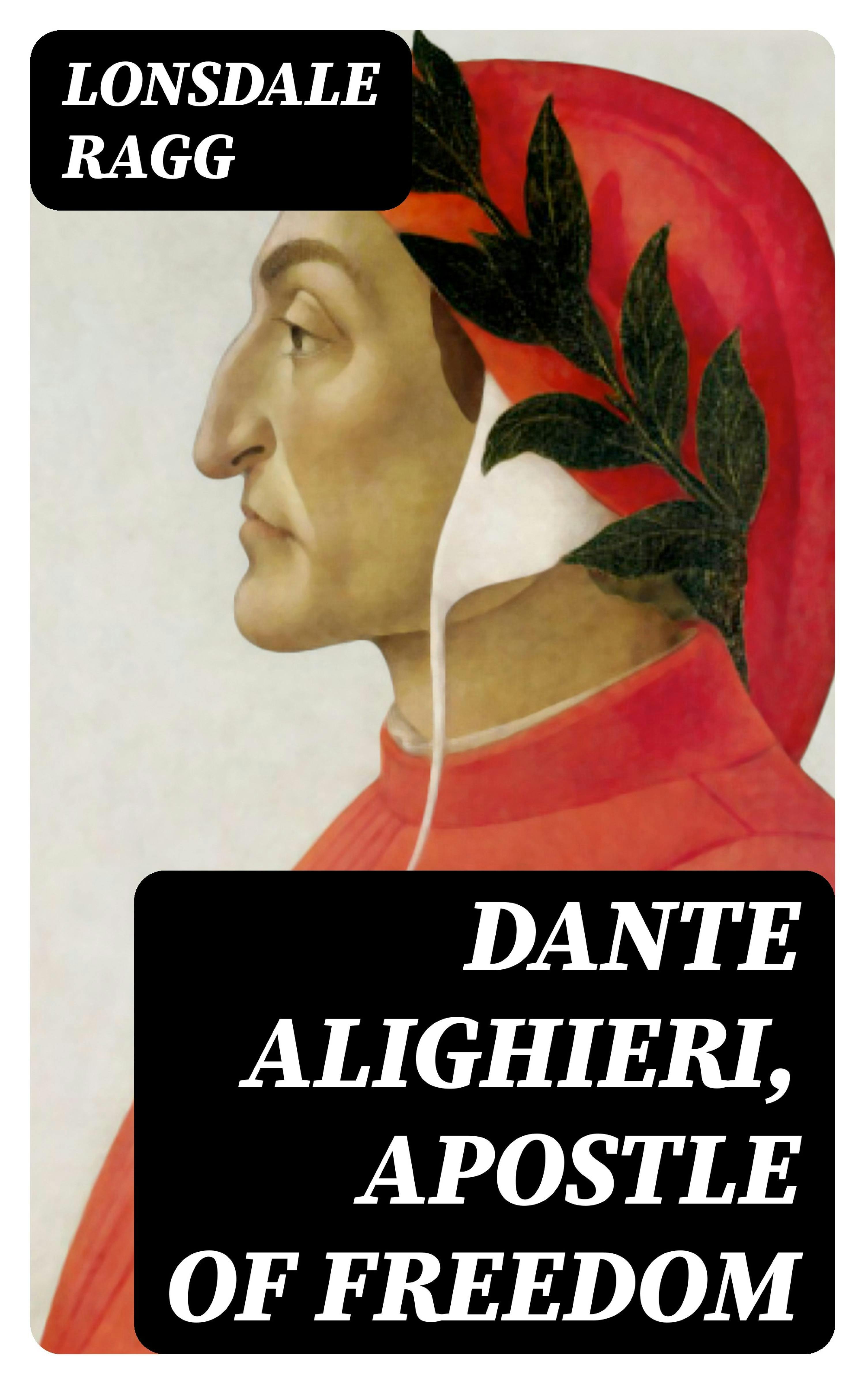 Dante Alighieri Apostle Of Freedom War time And Peace time