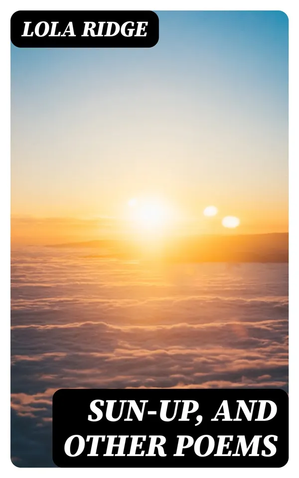 Sun-Up, and Other Poems