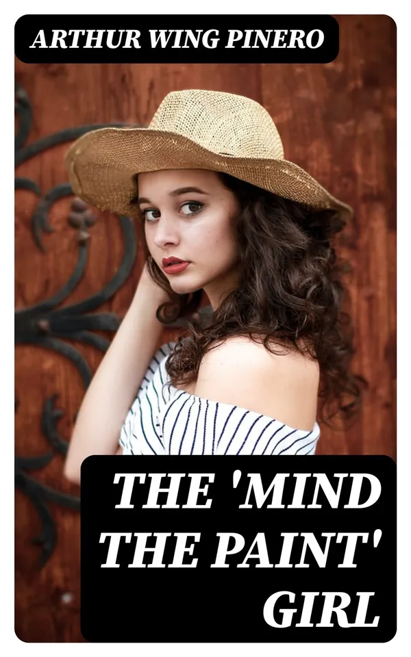 The 'Mind the Paint' Girl : A Comedy in Four Acts