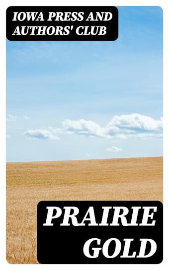 Prairie Gold - Iowa Press and Authors' Club