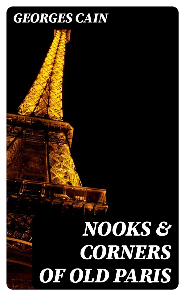Nooks & Corners of Old Paris