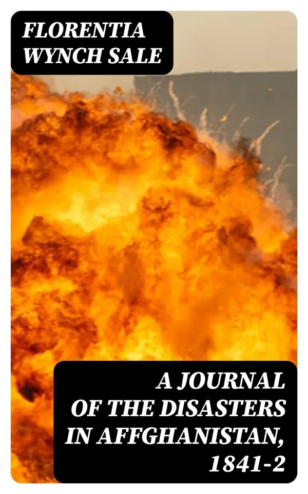 A Journal of the Disasters in Affghanistan, 1841-2
