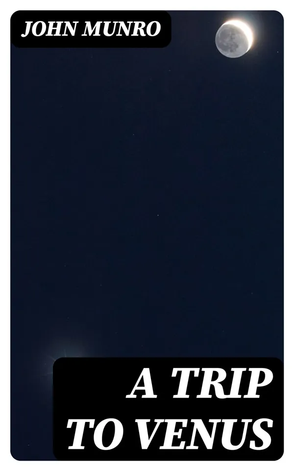 A Trip to Venus : A Novel