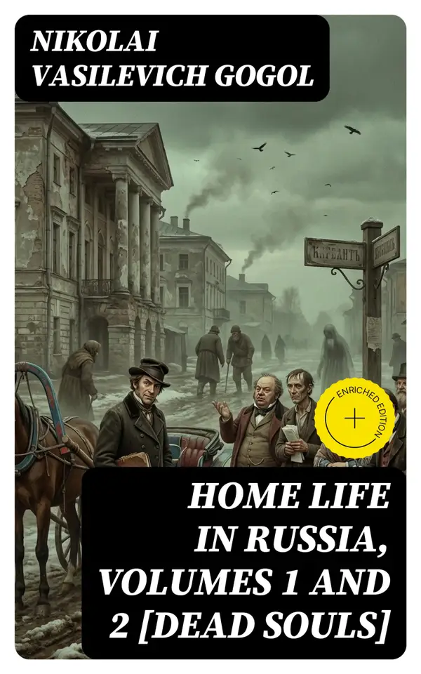 Home Life in Russia, Volumes 1 and 2 [Dead Souls]