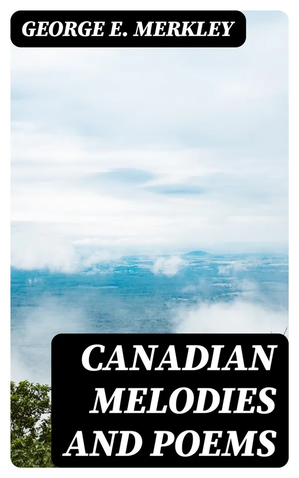 Canadian Melodies and Poems