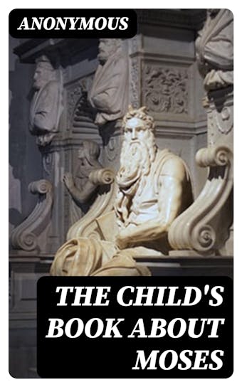 The Child's Book About Moses