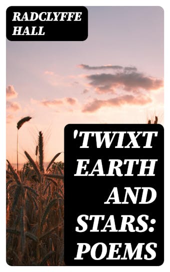 'Twixt Earth and Stars: Poems - undefined