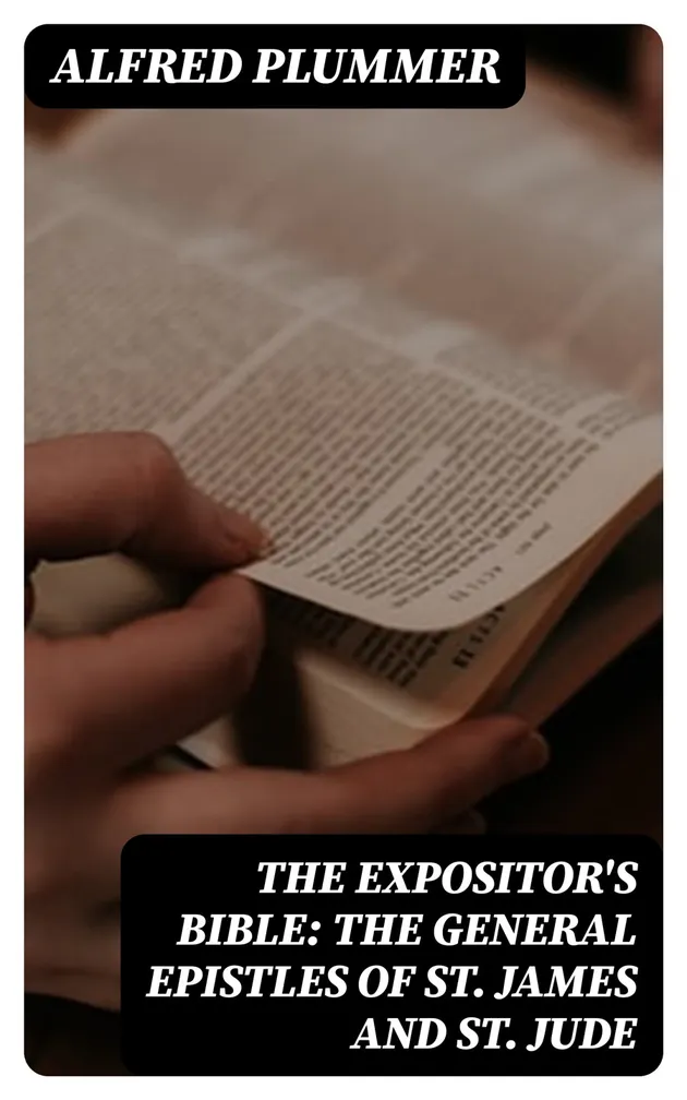 The Expositor's Bible: The General Epistles of St. James and St. Jude ...