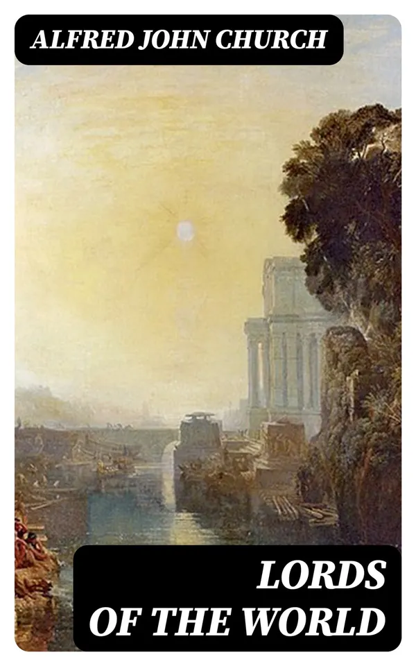 Lords of the World : A story of the fall of Carthage and Corinth