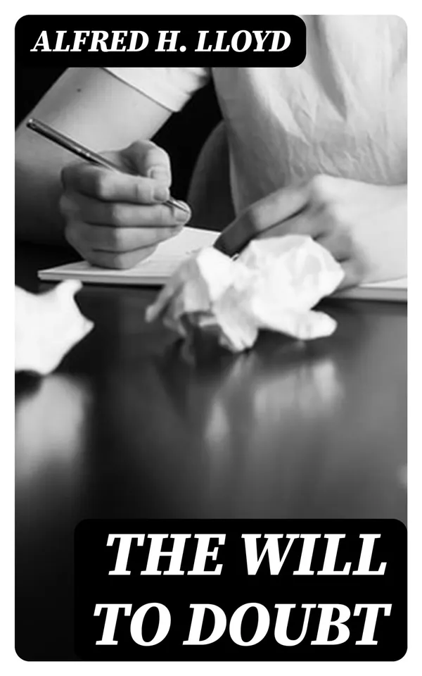 The Will to Doubt : An essay in philosophy for the general thinker