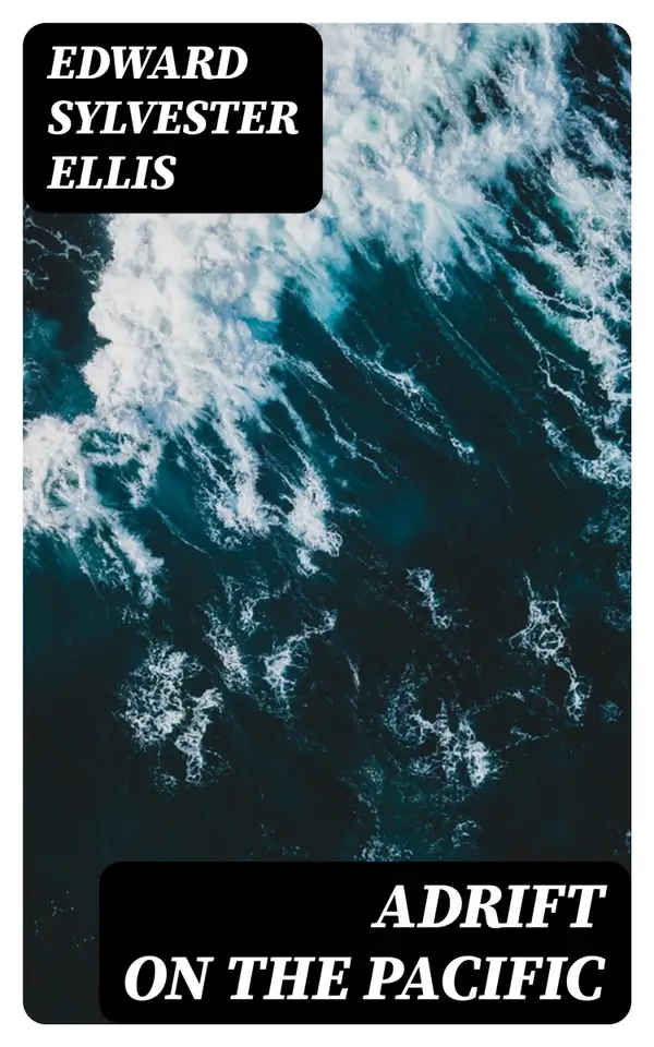 Adrift on the Pacific : A Boys [sic] Story of the Sea and its Perils