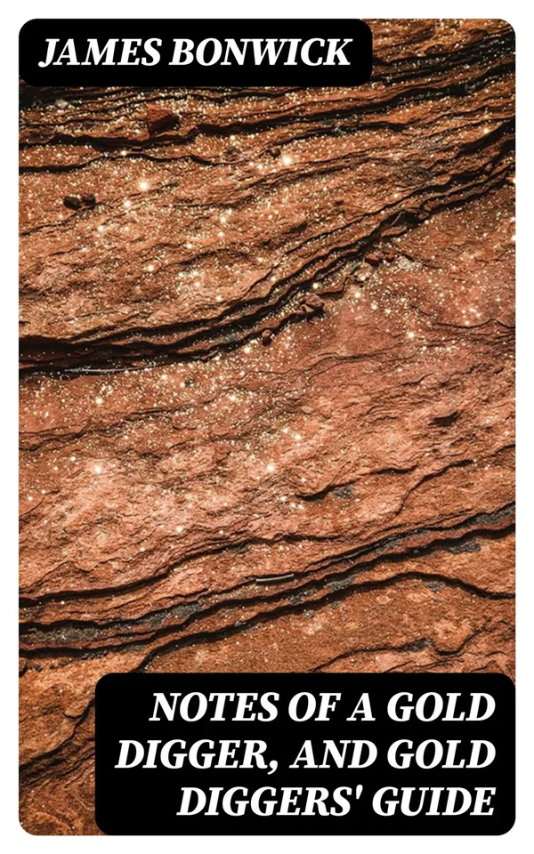 Notes of a Gold Digger, and Gold Diggers' Guide