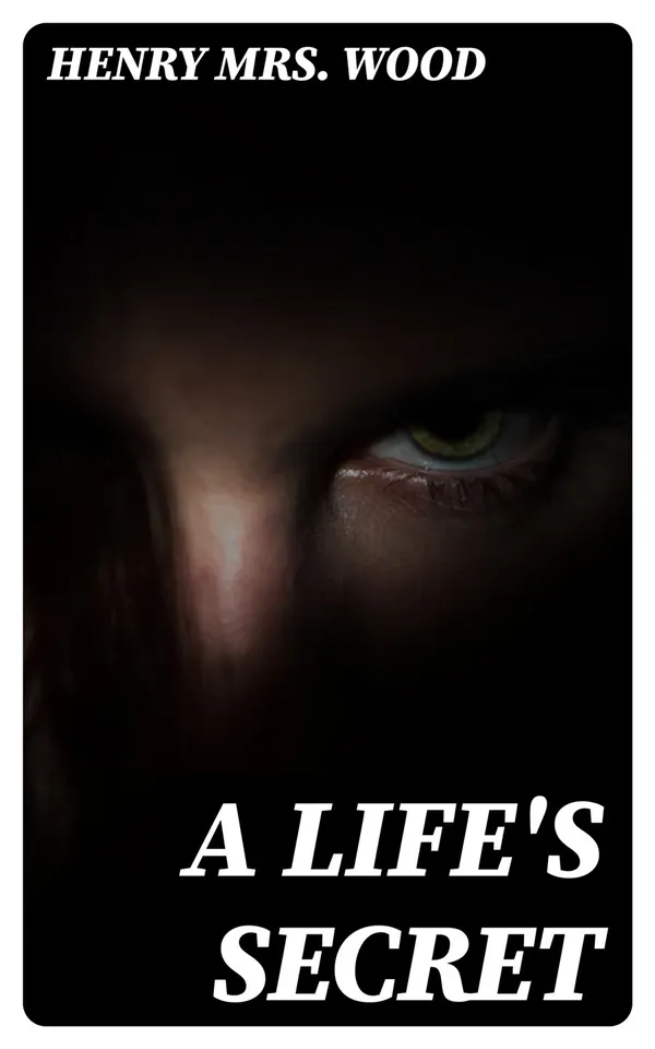 A Life's Secret : A Novel