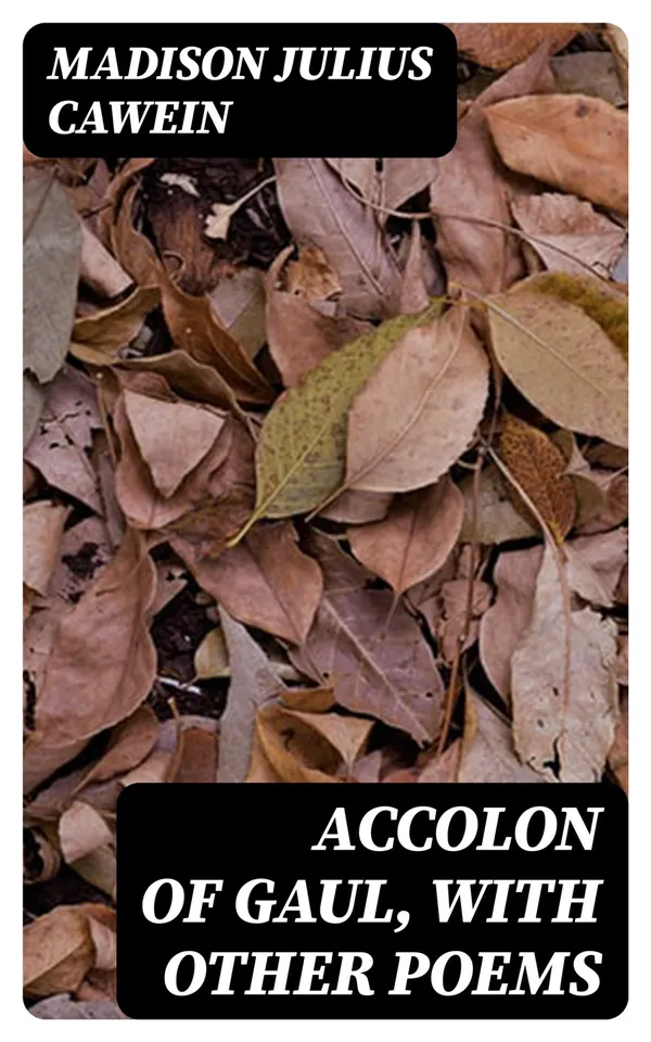 Accolon of Gaul, with Other Poems