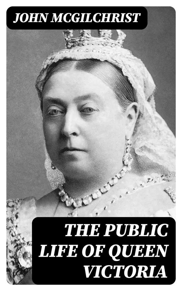 The Public Life of Queen Victoria