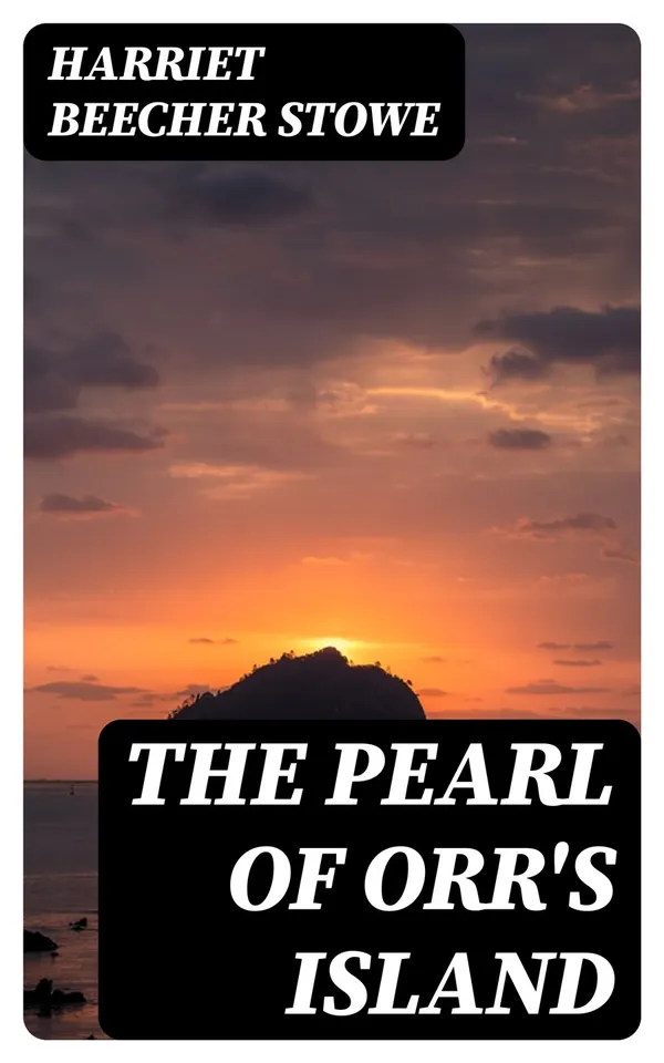 The Pearl of Orr's Island : A Story of the Coast of Maine
