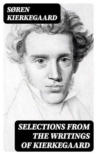 Selections from the Writings of Kierkegaard - undefined