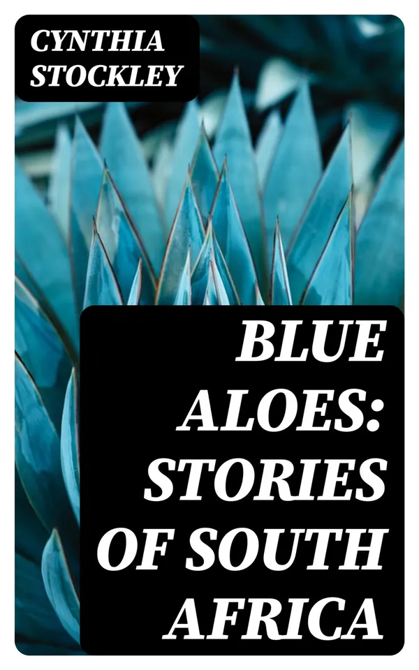 Blue Aloes: Stories of South Africa