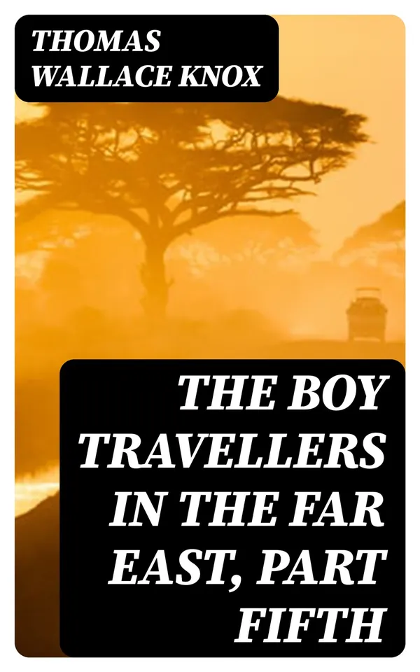 The Boy Travellers in the Far East, Part Fifth : Adventures of Two Youths in a Journey through Africa