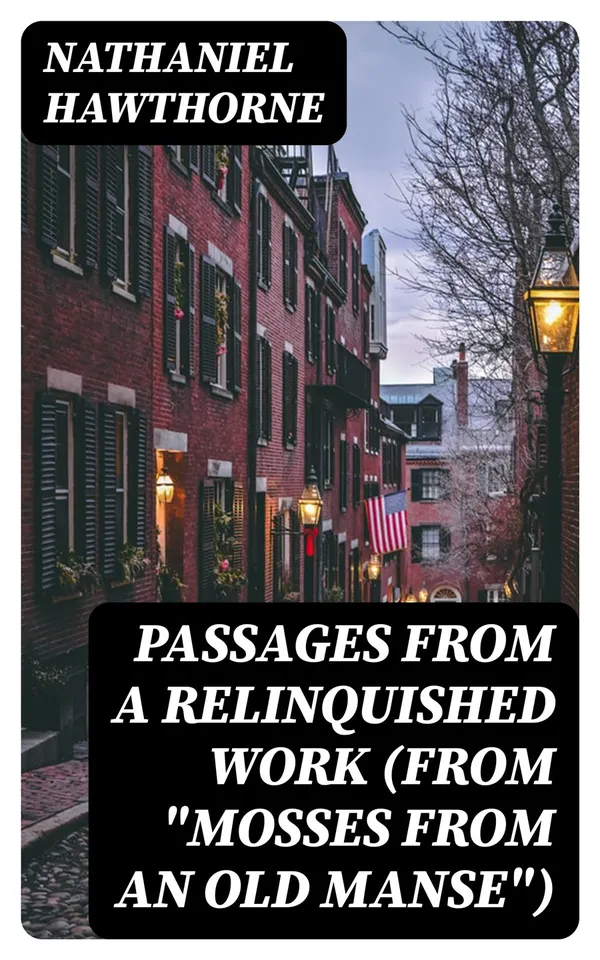 Passages from a Relinquished Work (From "Mosses from an Old Manse")