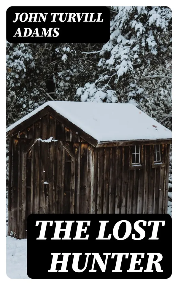 The Lost Hunter : A Tale of Early Times