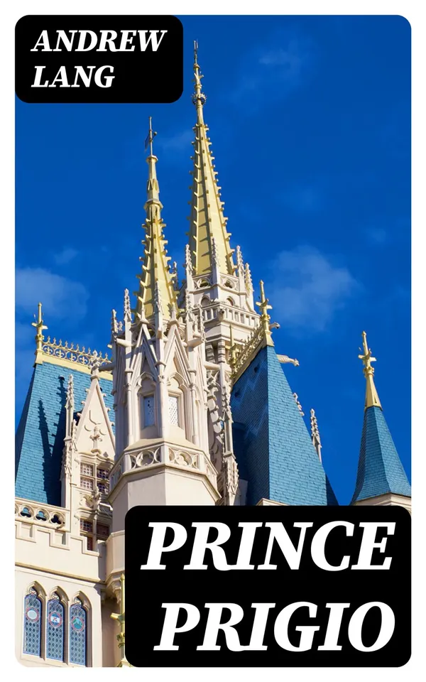 Prince Prigio : From "His Own Fairy Book"