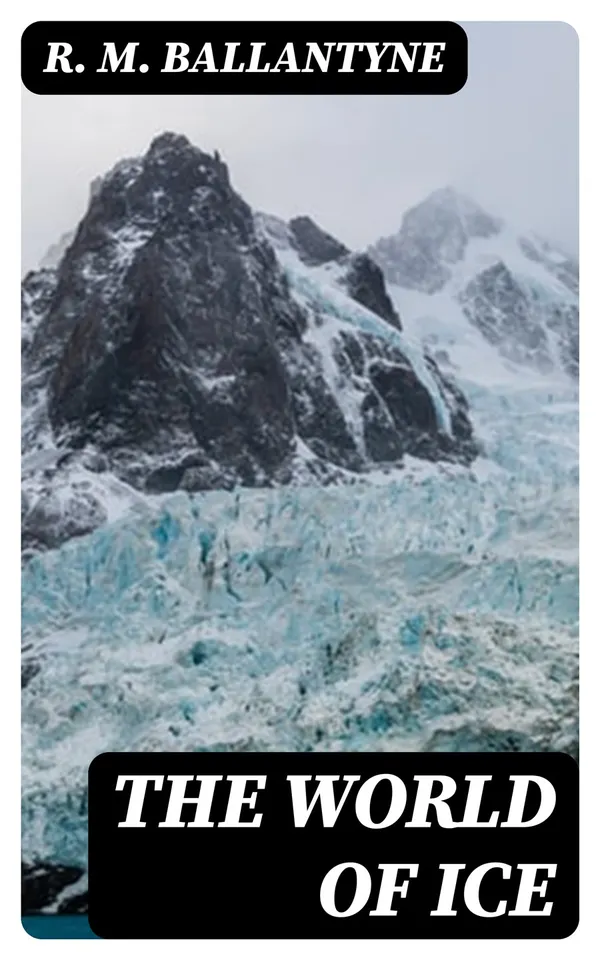 The World of Ice