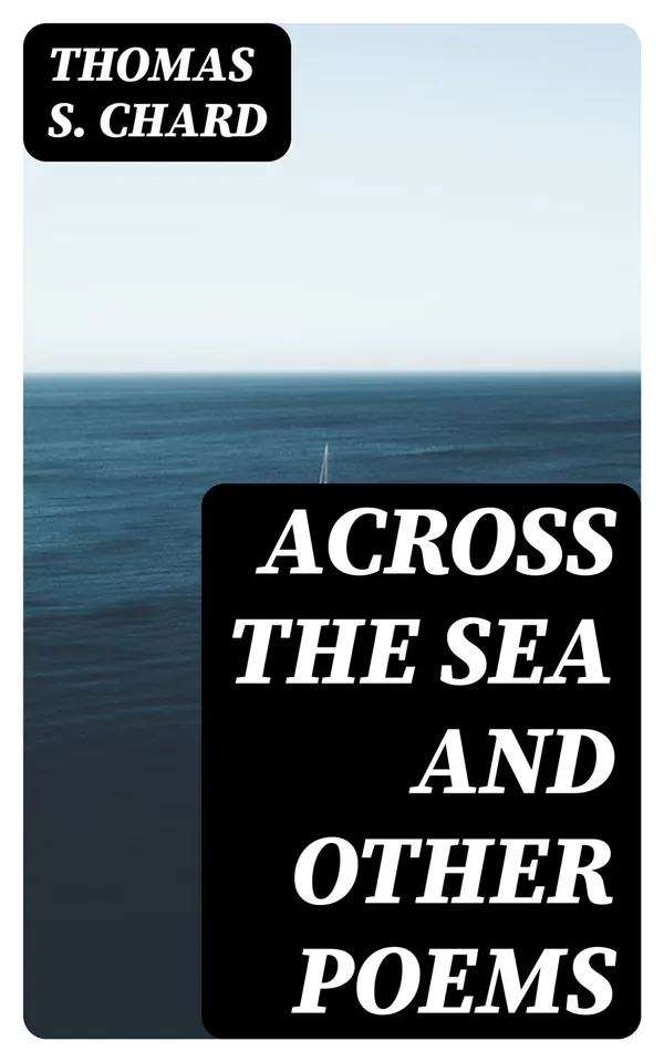 Across the Sea and Other Poems