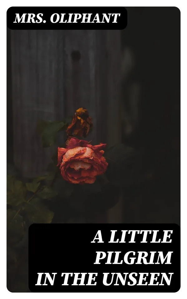 A Little Pilgrim in the Unseen