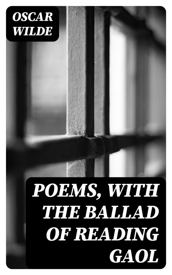 Poems, with The Ballad of Reading Gaol