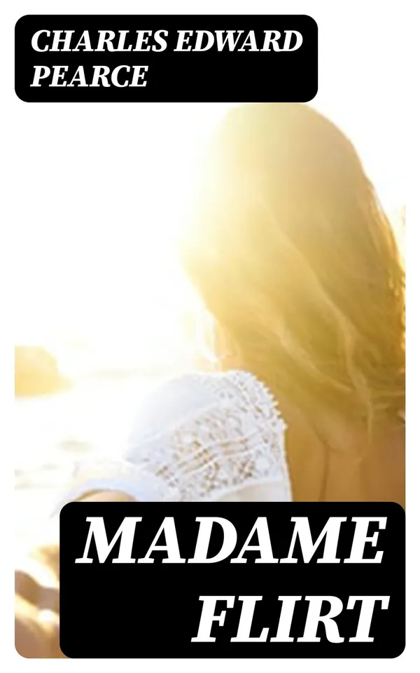 Madame Flirt : A Romance of 'The Beggar's Opera'