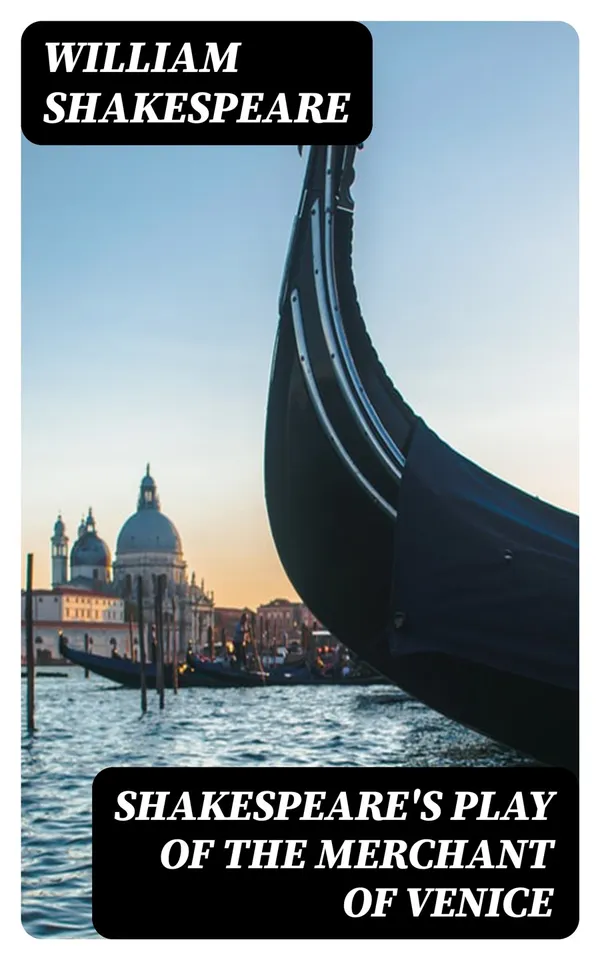 Shakespeare's play of the Merchant of Venice : Arranged for Representation at the Princess's Theatre, with Historical and Explanatory Notes by Charles Kean, F.S.A