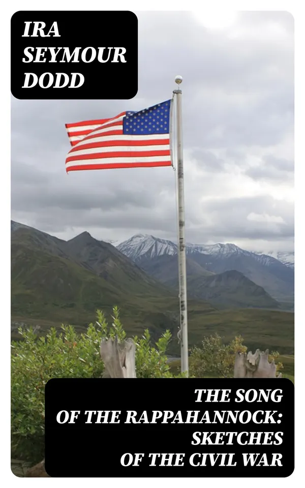 The Song of the Rappahannock: Sketches of the Civil War