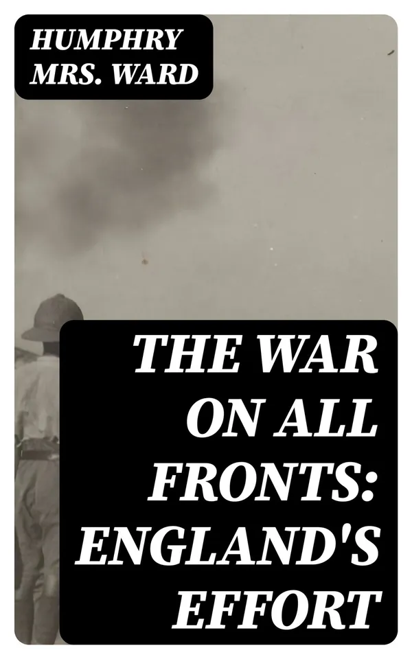 The War on All Fronts: England's Effort : Letters to an American Friend