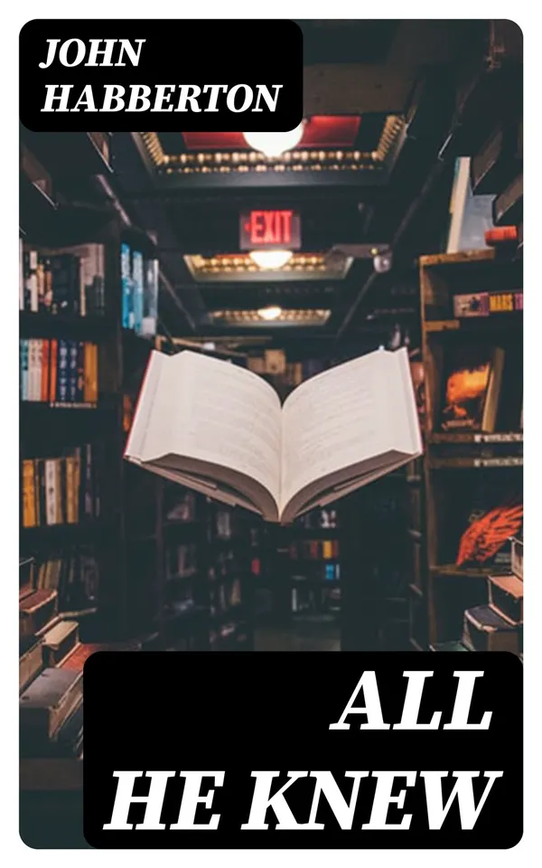 All He Knew : A Story