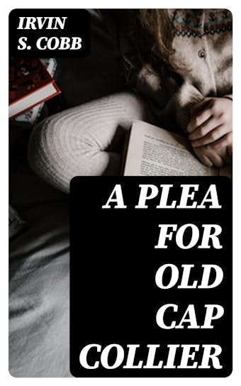 A Plea for Old Cap Collier - undefined