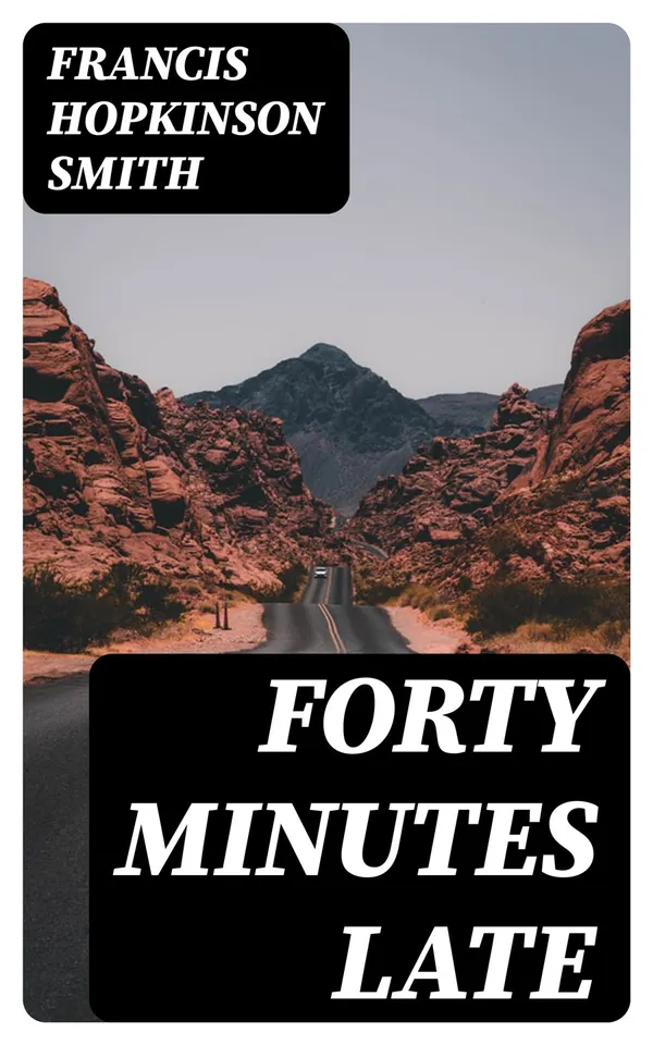 Forty Minutes Late : 1909