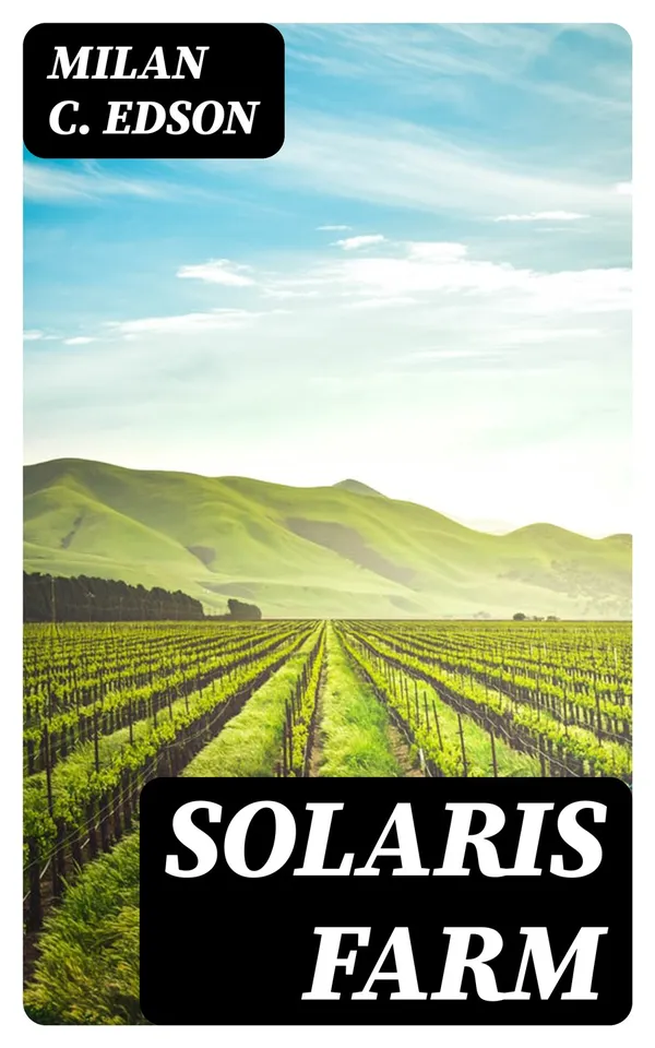 Solaris Farm : A Story of the Twentieth Century