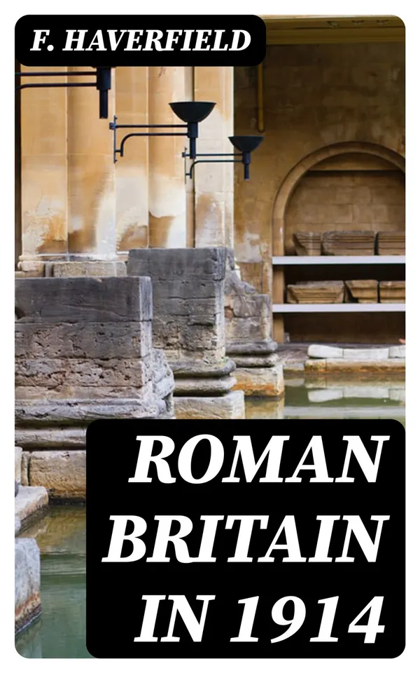 Roman Britain in 1914